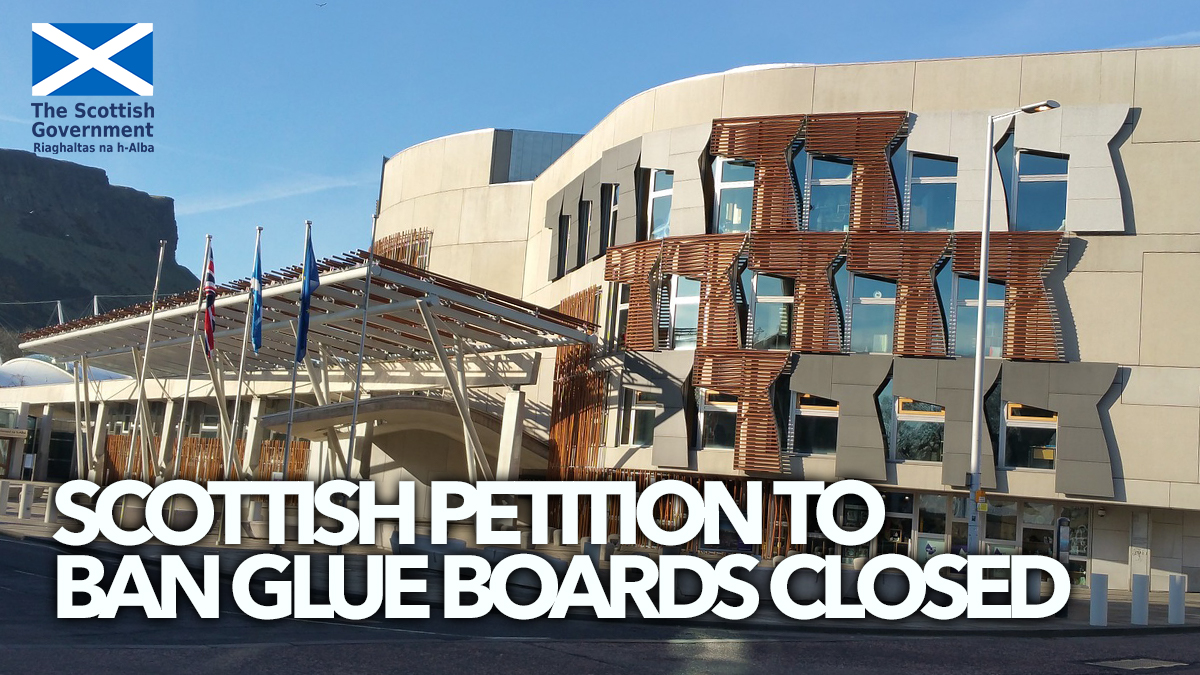 473 scottish-petition-ban-glue-boards-closed 473 scottish-petition-ban-glue-boards-closed